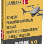 Dronecertifikat A2 Danmark – Avanceret teori, komplet studiemateriale og 500+ eksamenslignende spørgsmål og svar